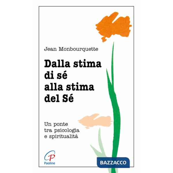 Dalla stima di sé alla stima del sé. Un ponte tra psicologia e spiritualità