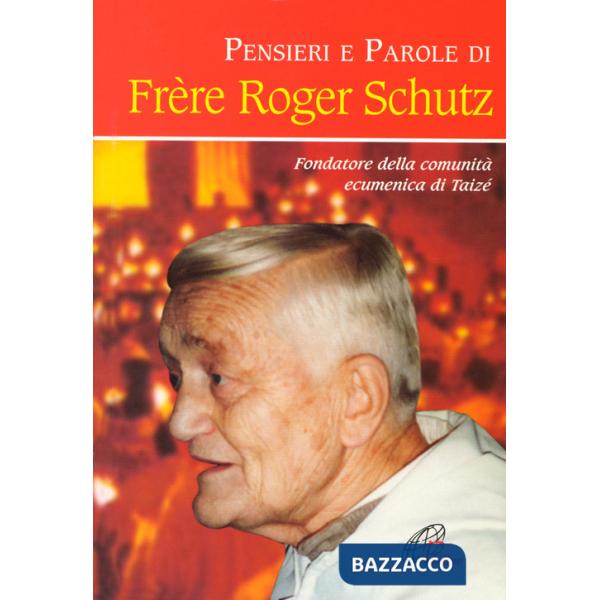 Pensieri e parole di frère Roger Schutz