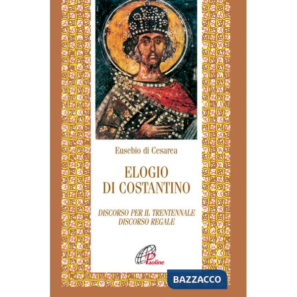 Elogio di Costantino. Discorso per il trentennale. Discorso regale