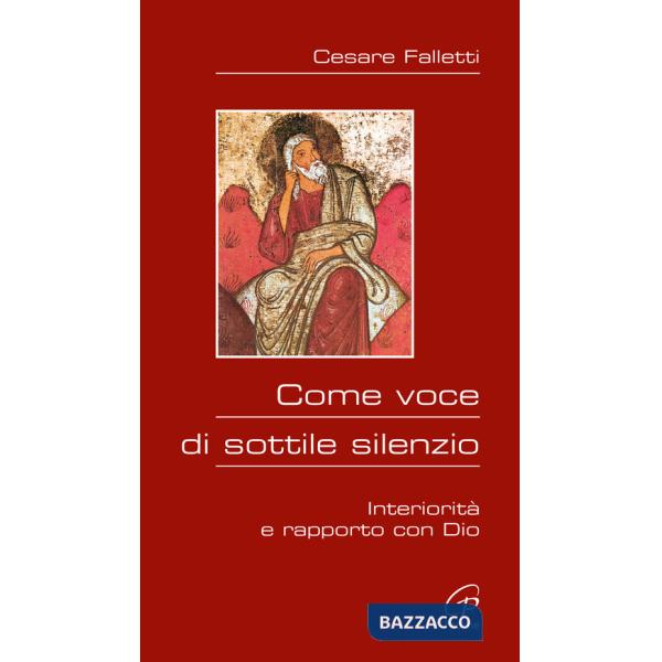 Come voce di sottile silenzio. Interiorità e rapporto con Dio