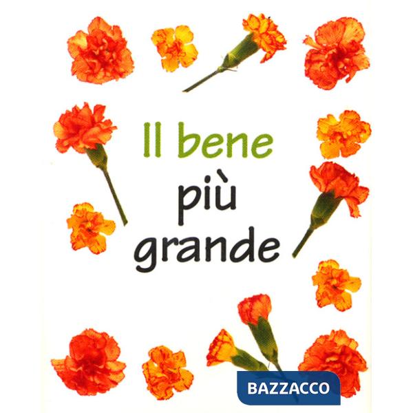 Bene più grande (Il)