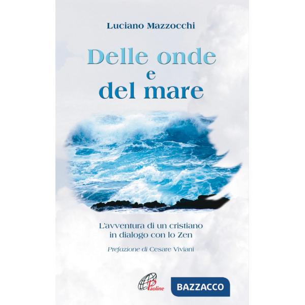 Delle onde e del mare. L'avventura di un cristiano in dialogo con lo Zen