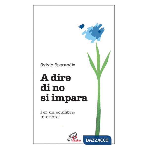 A dire di no si impara. Per un equilibrio interiore