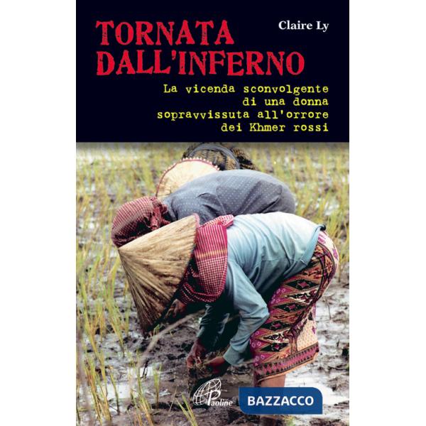 Tornata dall'inferno. La vicenda sconvolgente di una donna sopravvissuta all'orrore dei Khmer rossi