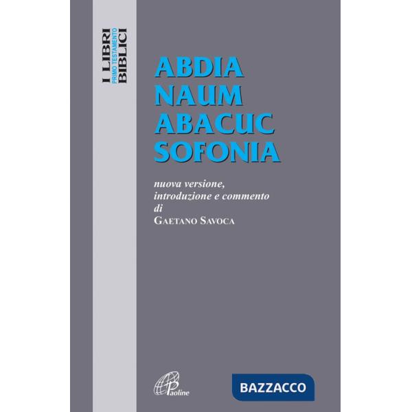 Abdia Naum Abacuc Sofonia. Nuova versione, introduzione e commento