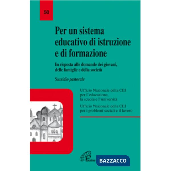 Per un sistema educativo di istruzione e formazione. In risposta alle domande dei giovani, delle famiglie e della società