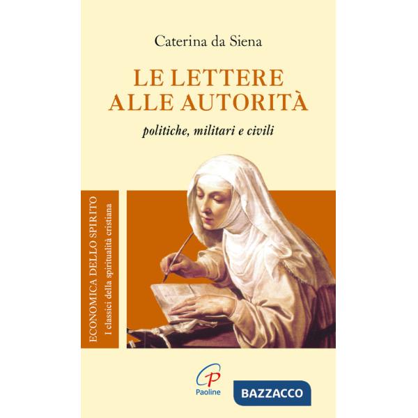 Lettere alle autorità. Politiche, militari e civili (Le)