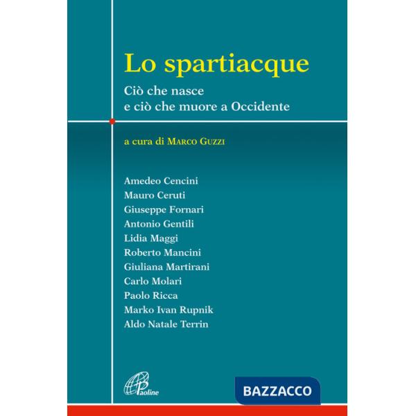 Spartiacque. Ciò che nasce e ciò che muore a Occidente (Lo)