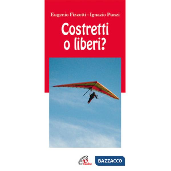 Costretti o liberi?