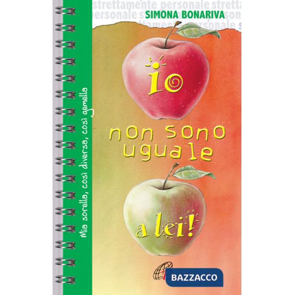 Io non sono uguale a lei. Mia sorella, così diversa, così gemella