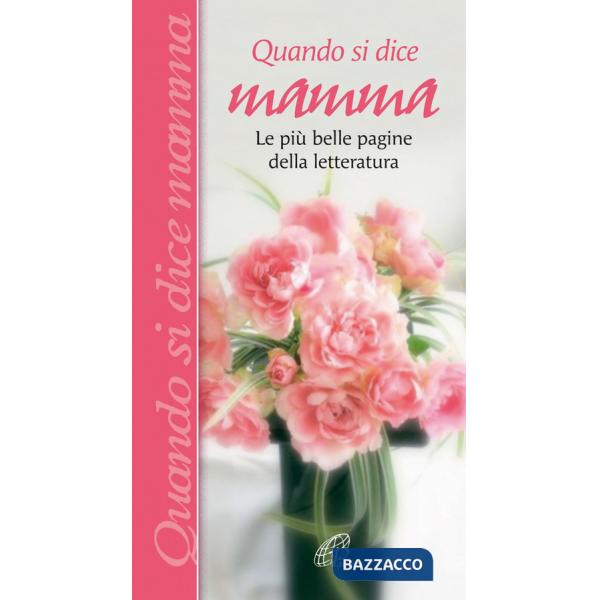 Quando si dice mamma. Le più belle pagine della letteratura