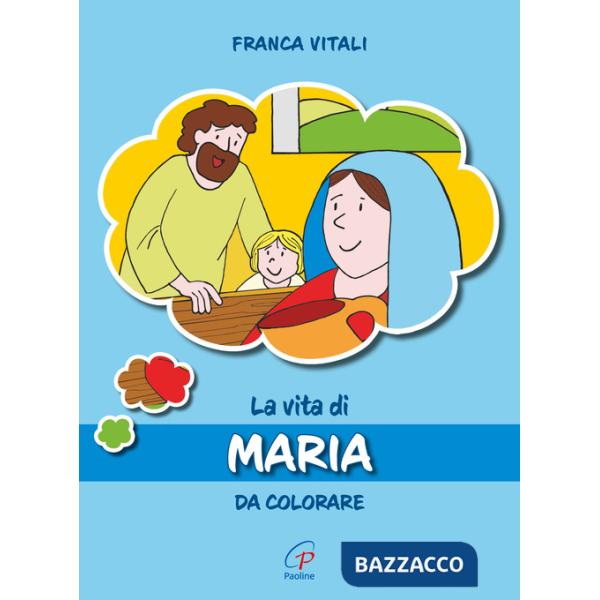 Vita di Maria. Da colorare. Ediz. illustrata (La)