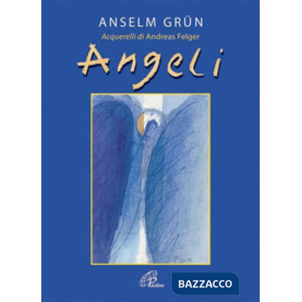 Angeli. Ediz. illustrata
