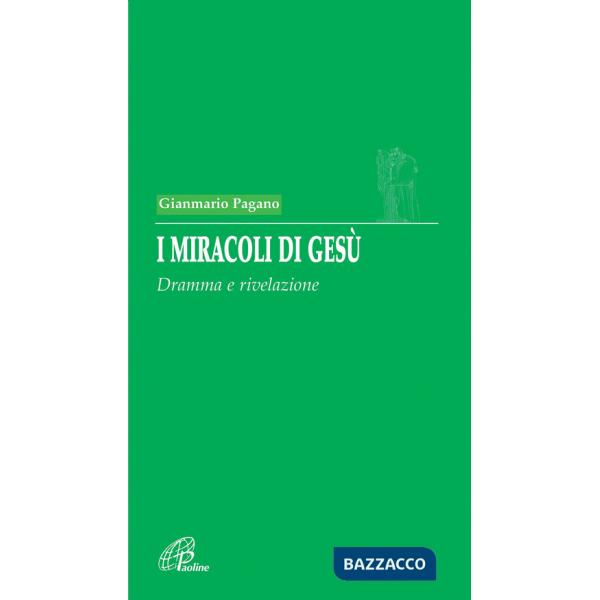 Miracoli di Gesù. Dramma e rivelazione (I)