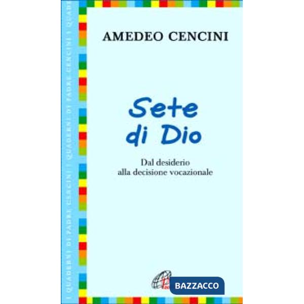 Sete di Dio. Dal desiderio alla decisione vocazionale