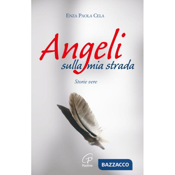 Angeli sulla mia strada. Storie vere