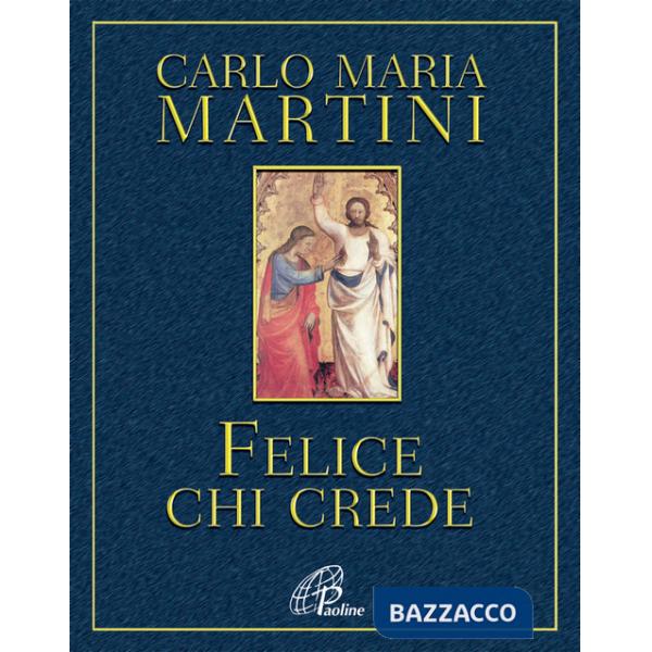 Felice chi crede