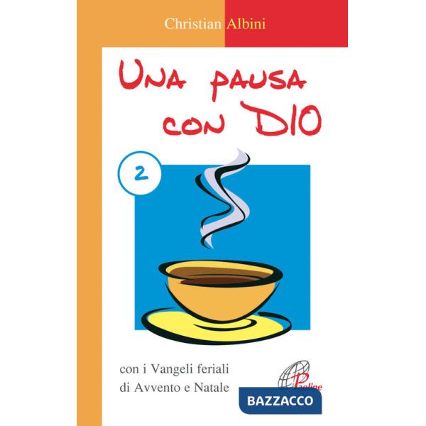 Pausa con Dio con i Vangeli feriali di Avvento e Natale (Una)