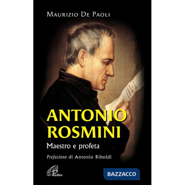 Antonio Rosmini. Maestro e profeta