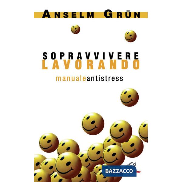 Sopravvivere lavorando. Manuale antistress