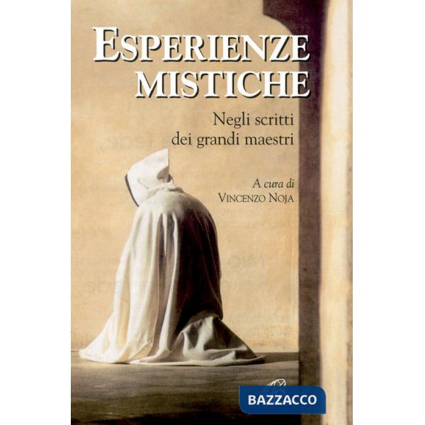 Esperienze mistiche. Negli scritti dei grandi maestri
