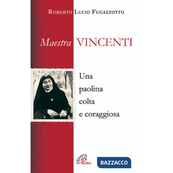 Maestra Vincenti. Una paolina colta e coraggiosa
