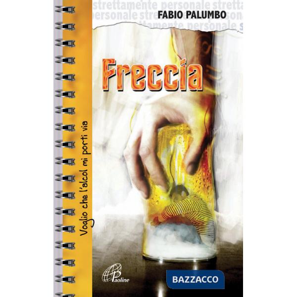 Freccia. Voglio che l'alcol mi porti via