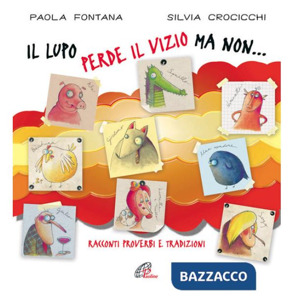 Lupo perde il vizio ma non... Racconti, proverbi e tradizioni. Ediz. illustrata (Il)