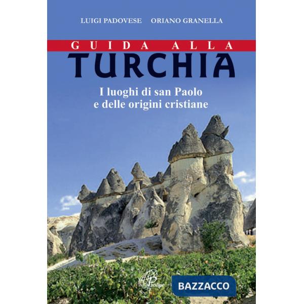 Guida alla Turchia. I luoghi di san Paolo e delle origini cristiane