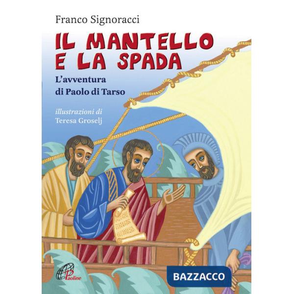 Mantello e la spada. L'avventura di Paolo di Tarso (Il)
