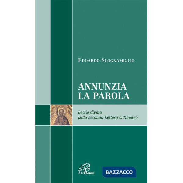 Annunzia la parola. Lectio divina sulla seconda Lettera a Timoteo