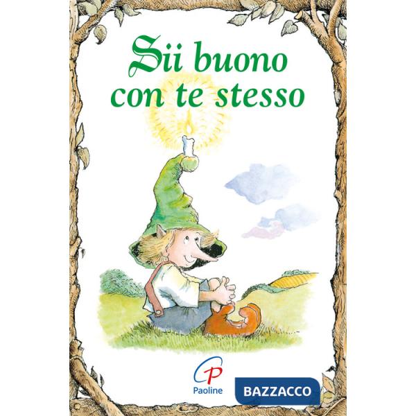 Sii buono con te stesso. Ediz. illustrata