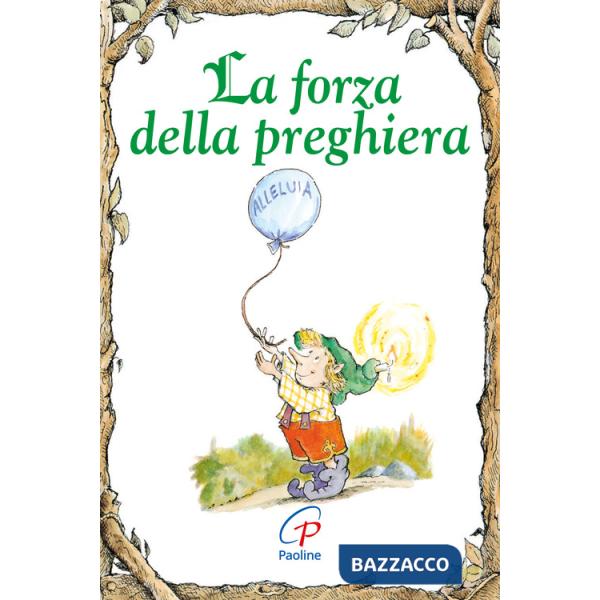 Forza della preghiera. Ediz. illustrata (La)