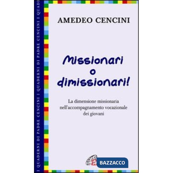Missionari o dimissionari! La dimensione missionaria nell'accompagnamento vocazionale dei giovani