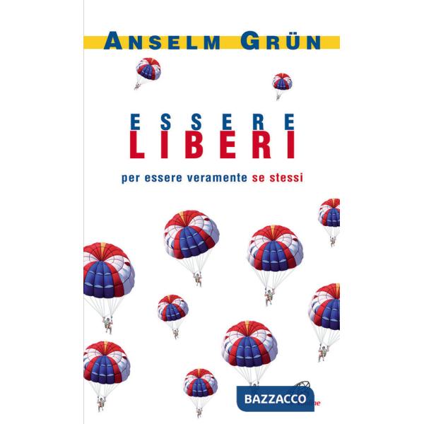 Essere liberi. Per essere veramente se stessi