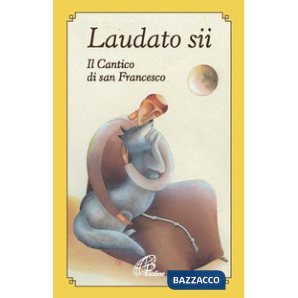 Laudato sii. Il Cantico di san Francesco