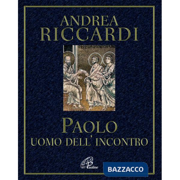 Paolo. L'uomo dell'incontro