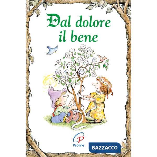 Dal dolore il bene