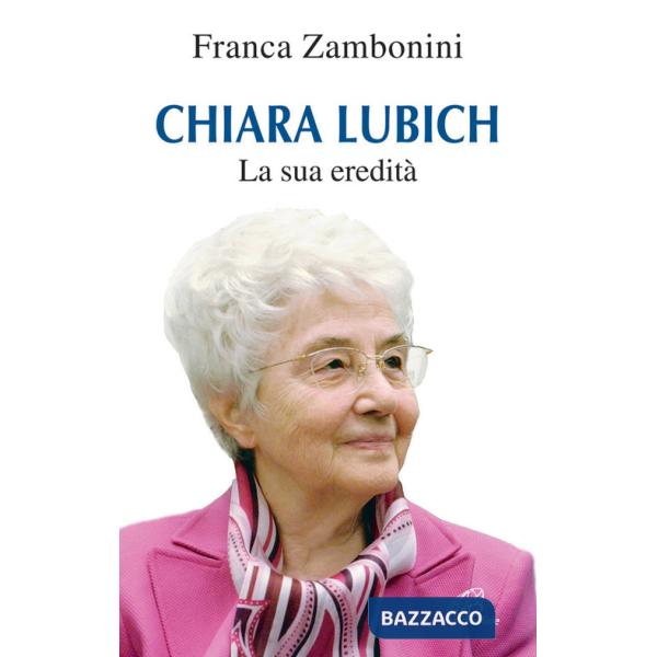 Chiara Lubich. La sua eredità