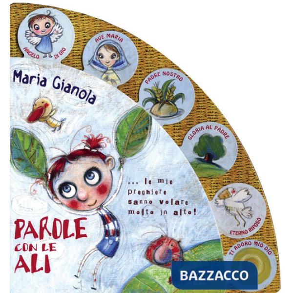 Parole con le ali. Le mie preghiere sanno volare molto in alto! Ediz. illustrata