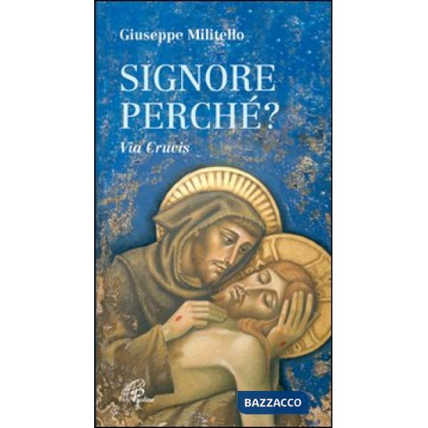 Signore perché? Via crucis