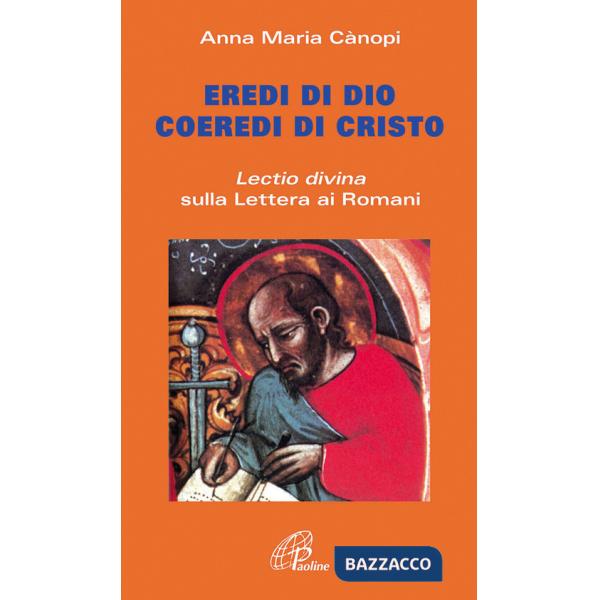 Eredi di Dio coeredi di Cristo. Lectio divina sulla Lettera ai Romani