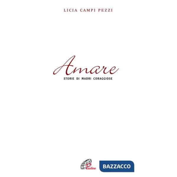 Amare. Storie di madri coraggiose