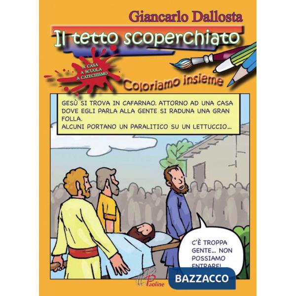 Tetto scoperchiato. Coloriamo insieme. Ediz. illustrata (Il)