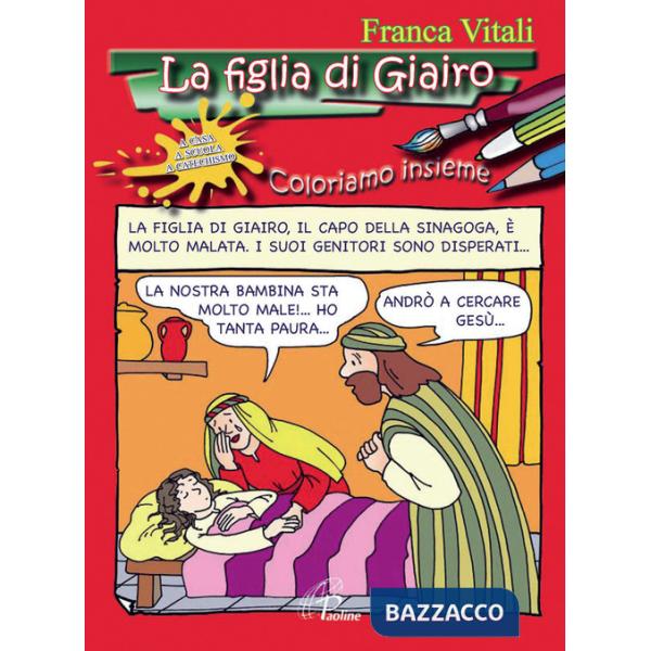 Figlia di Giairo. Coloriamo insieme. Ediz. illustrata (La)