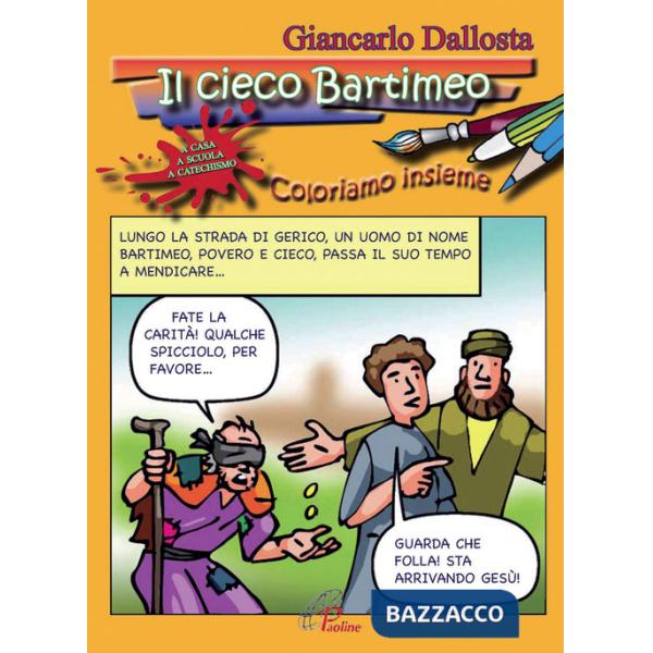 Cieco Bartimeo. Coloriamo insieme. Ediz. illustrata (Il)