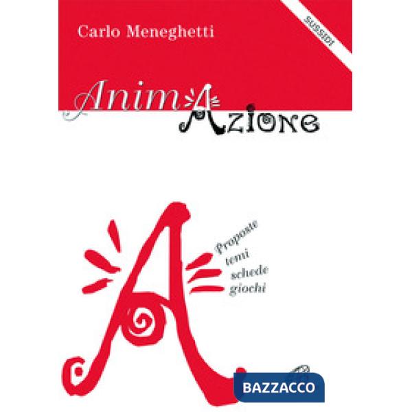 Animazione. Proposte, temi, schede, giochi