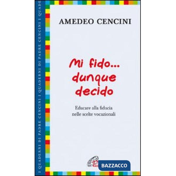 Mi fido... dunque decido. Educare alla fiducia nelle scelte vocazionali