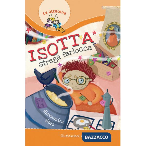 Isotta strega farlocca. Ediz. illustrata