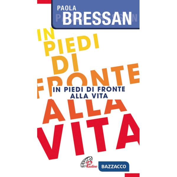 In piedi di fronte alla vita